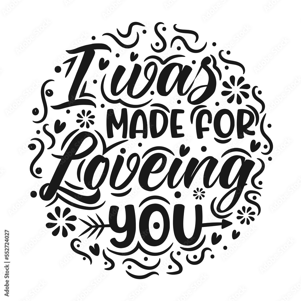 I was made for loveing you valentine s day t shirt design