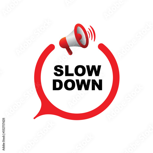 slow down sign on white background	