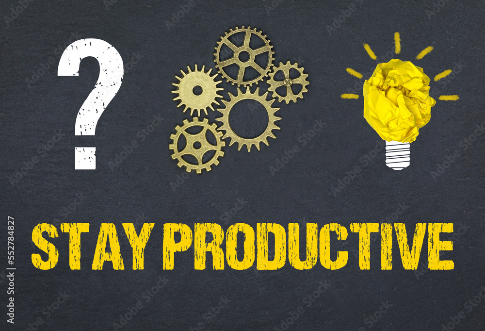 Obraz premium Stay productive