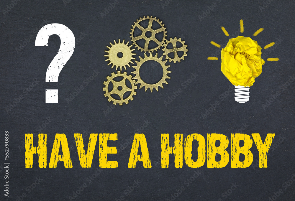 Fototapeta premium Have a Hobby