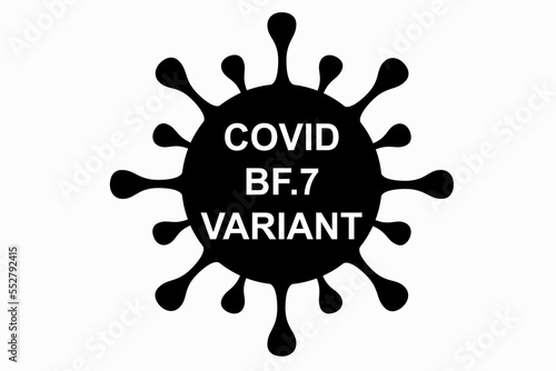 BF.7. New variant of the SARS-CoV-2 coronavirus. Subvariant of Omicron. Design horizontal. Virus design and black text. Coronavirus. photo