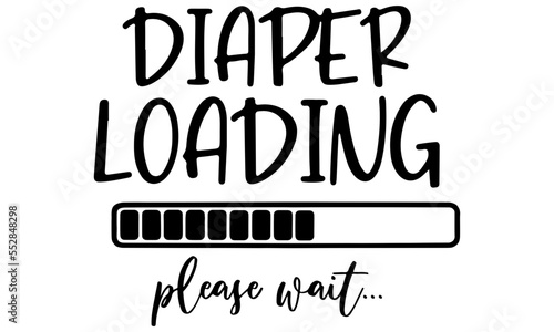 Diaper Loading SVG, Onesie SVG for Cricut and Silhouette, Newborn Onesie svg, Baby SVG, png, instant download, Svg Files for Cricut