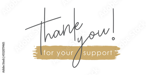 Thank You For Your Support Handwritten Lettering. Template for Banner, Postcard, Poster, Print, Sticker or Web Product. Vector Illustration, Objects Isolated on White Background.