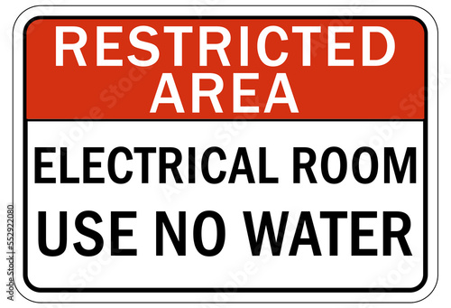 electrical room warning sign and label use no water