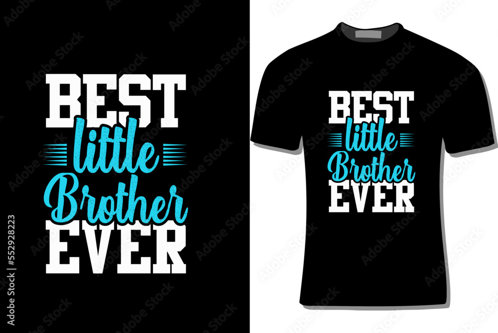 Best Little Brother Ever T-Shirt Design For Print, Poster, Card, Mugs, Bags, And Invitation Best Little Brother Ever T-Shirt Design For Print, Poster, Card, Mugs, Bags, And Invitation