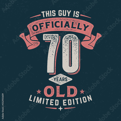 This Guy Is Officially 70 - Fresh Birthday Design. Good For Poster, Wallpaper, T-Shirt, Gift.