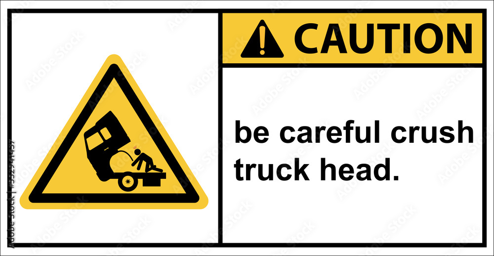 Be careful crush truck head.,sign caution Be careful crush truck head.,sign caution