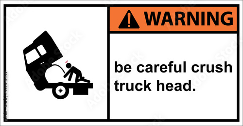 Be careful crush truck head.,sign warning