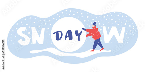 A man in a winter down jacket rolls a huge snowball. Winter games with snow. Modeling a snowman from snowballs. Lettering for winter banner with snow for design and print. Snow day banner. © Dina
