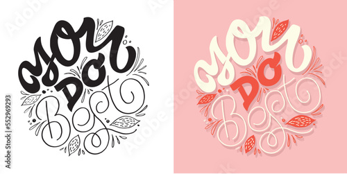 Inspiration slogan for print and poster design. Hand drawn motivation lettering phrase in modern calligraphy style.  Vector