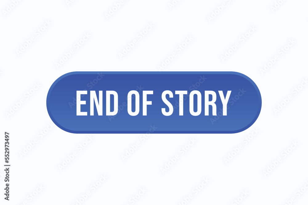 end of story button vectors. sign label speech bubble end of story
end of story button vectors. sign label speech bubble end of story