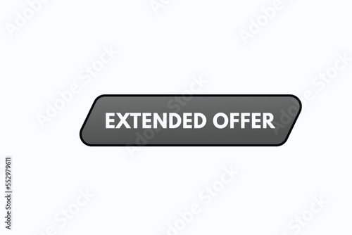 extended offer button vectors. sign label speech bubble extended offer 