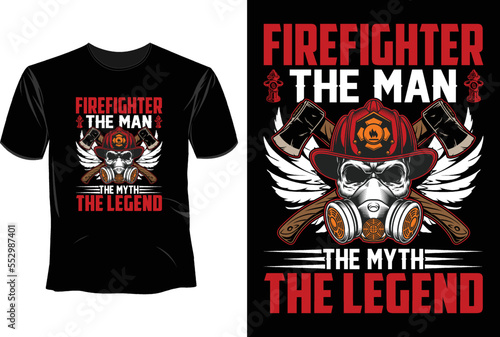 Firefighter The man the myth the legend T Shirt Design, Firefighter T Shirt Design