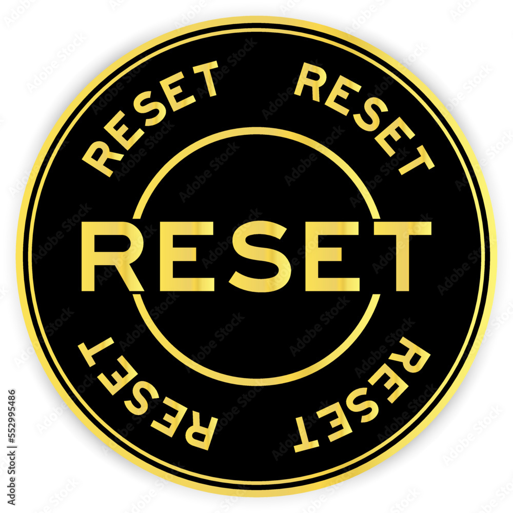 Black and gold color round label sticker with word reset on white background