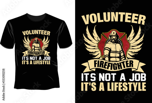 Volunteer firefighter it's not a job it's a lifestyle T Shirt Design, Firefighter T Shirt Design 
