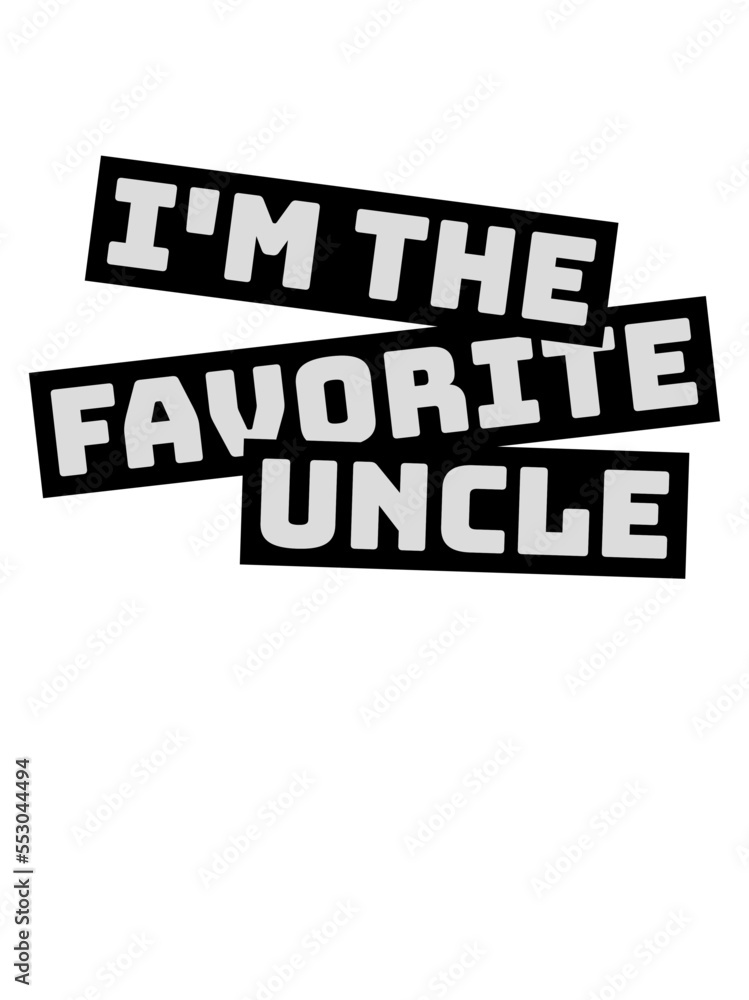 Fototapeta premium im the favorite uncle 
