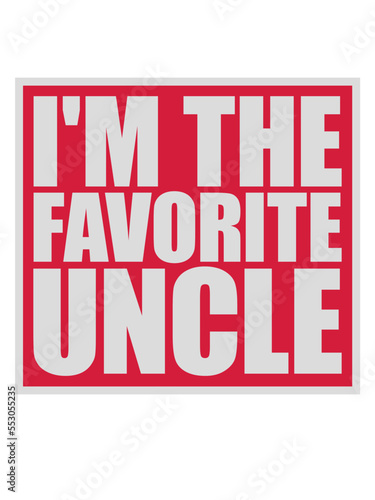 im the favorite uncle 