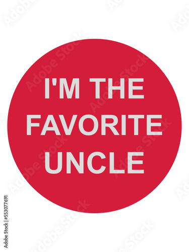 im the favorite uncle 