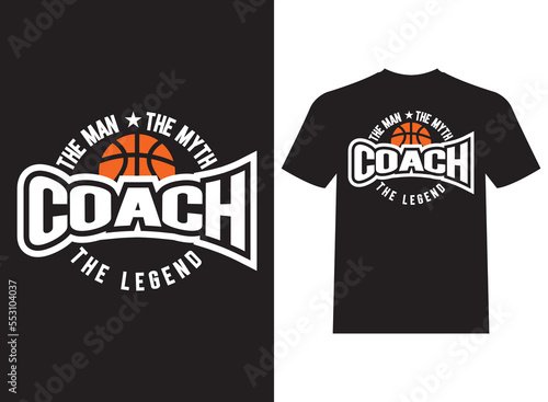 Coach The Man The Myth The Legend Typography T-Shirt Design Beautiful Vector Template