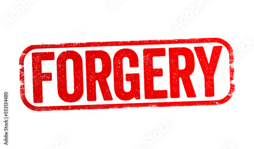 Forgery - the action of forging a copy or imitation of a document, signature, banknote, or work of art, text stamp concept background