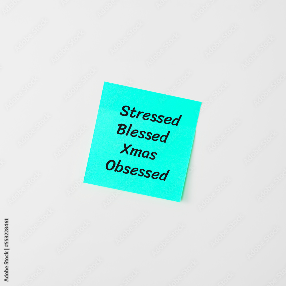 Stressed Blessed Christmas Obsessed funny phrase written on memo sticker Stressed Blessed Christmas Obsessed funny phrase written on memo sticker