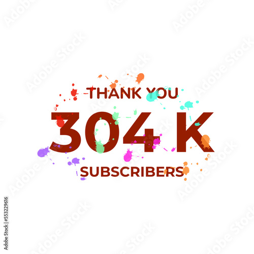 THANK YOU 304K FOLLOWERS CELEBRATION TEMPLATE DESIGN VECTOR GOOD FOR SOCIAL MEDIA, CARD , POSTER