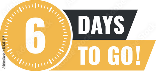 Number 6 of days left to go. Badge with, sale, landing page, banner.