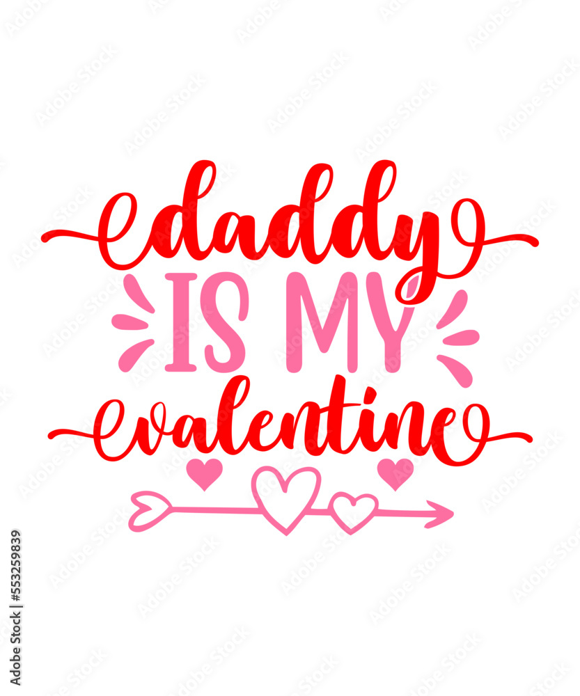 Daddy Is My Valentine  SVG