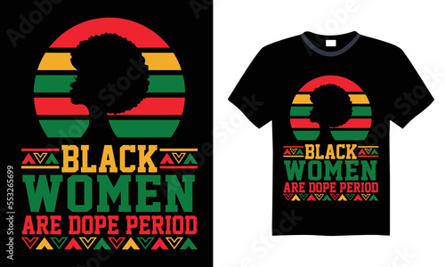 Black Women Are Dope Period - Black History Month T-shirt Design. Handmade lettering phrase vector illustration for Cutting Machine, Silhouette Cameo, Cricut SVG