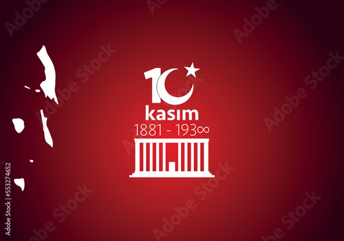 November 10, the day of his death, Mustafa Kemal Atatürk, the first president of the Republic of Turkey. Translation in Turkish: 10 Kasım Saygı ve Atatürk'ü Anma.