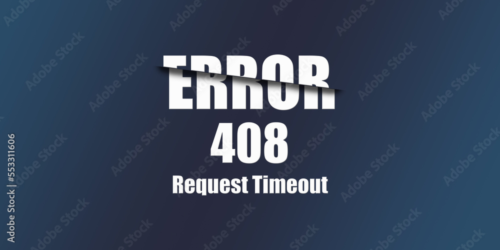 408 Request Timeout - Https Status Code. Illustration on blue background. For Website. Error Page.