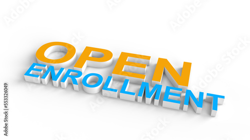 3d illustration of Open enrollment text on white background.