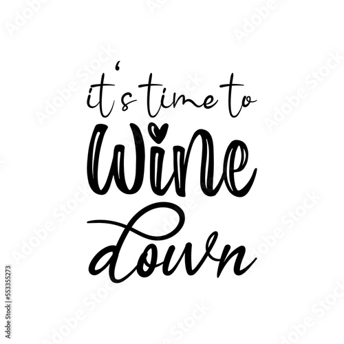 it's time to wine down black letter quote