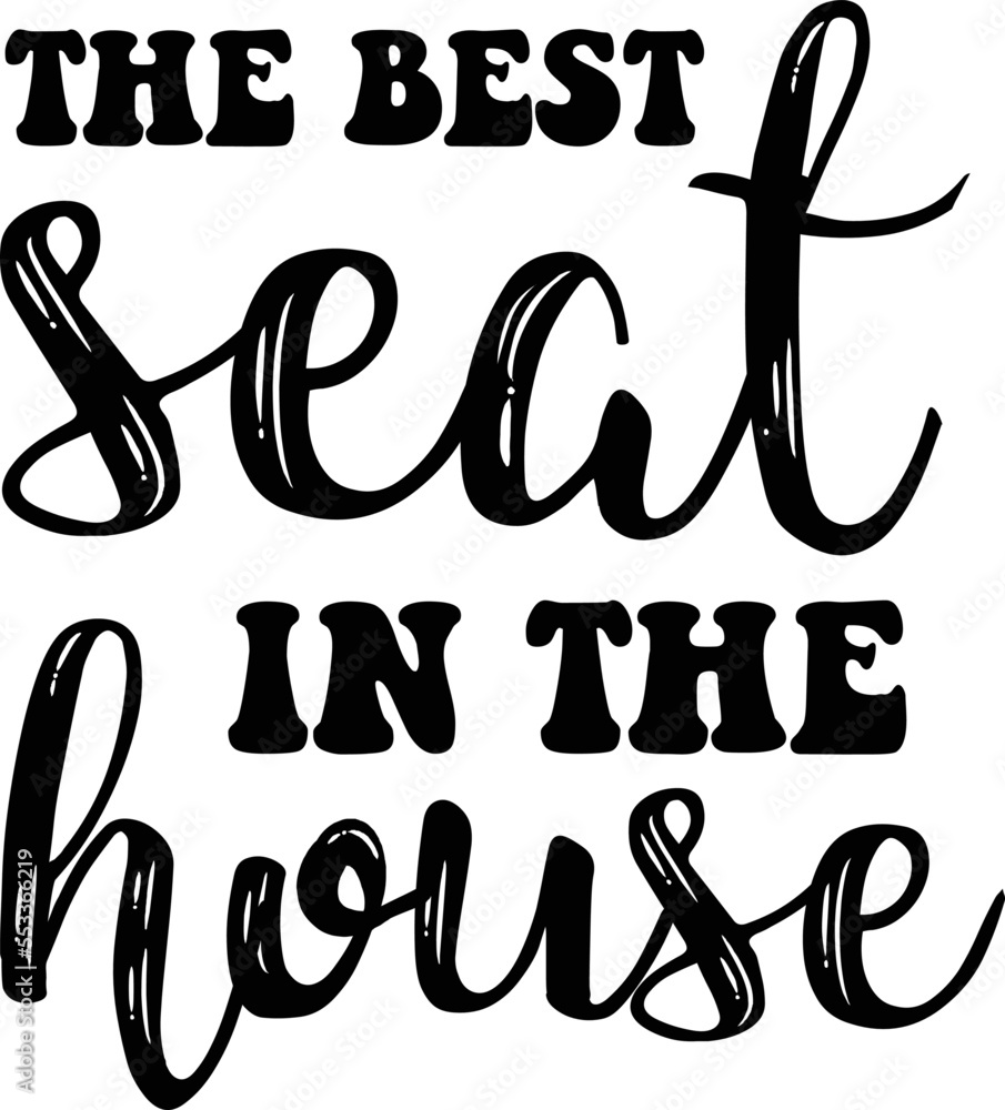 Obraz premium The best seat in the house SVG