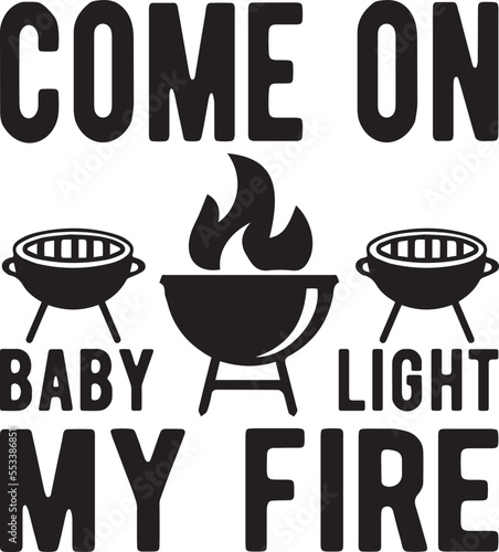 come on baby light my fire.epsFile, Typography t-shirt design