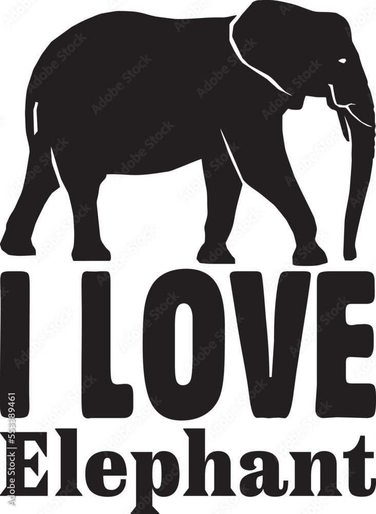 Obraz premium i love elephant.eps File, Typography t-shirt design