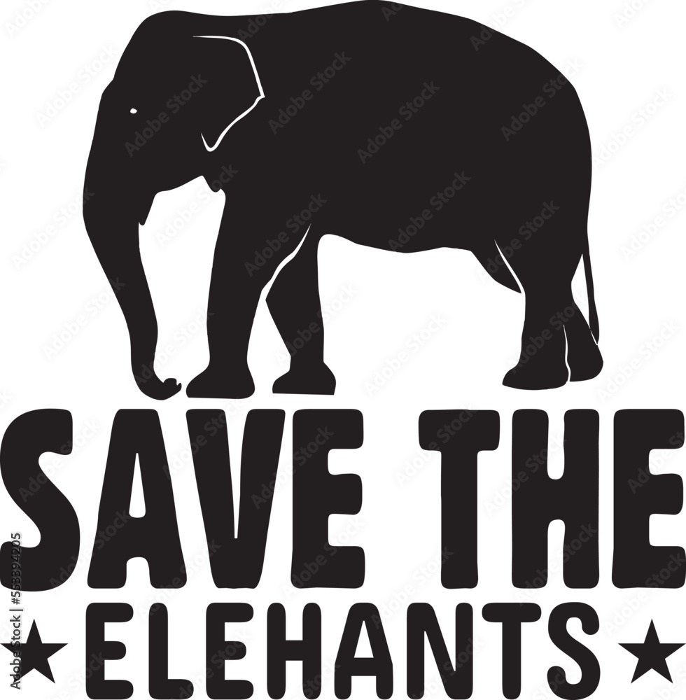 Obraz premium save the elehants.eps File, Typography T-Shirt Design