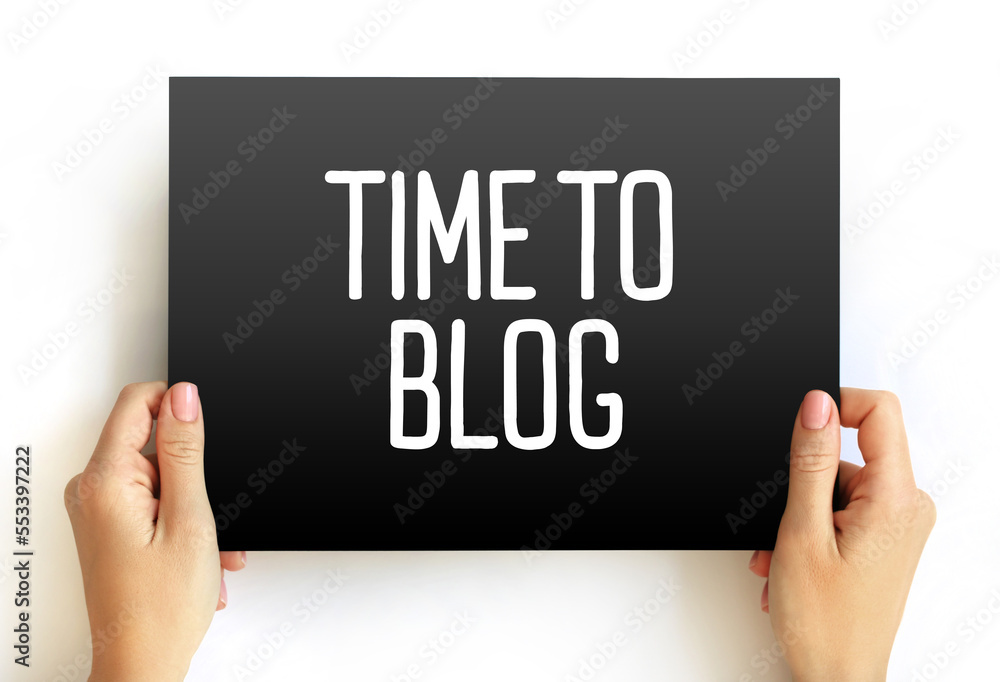Time to Blog text quote on card, concept background Time to Blog text quote on card, concept background