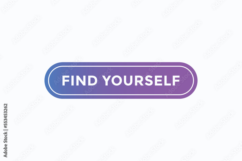 find yourself button vectors. sign label speech bubble find yourself
