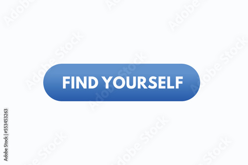 find yourself button vectors. sign label speech bubble find yourself 