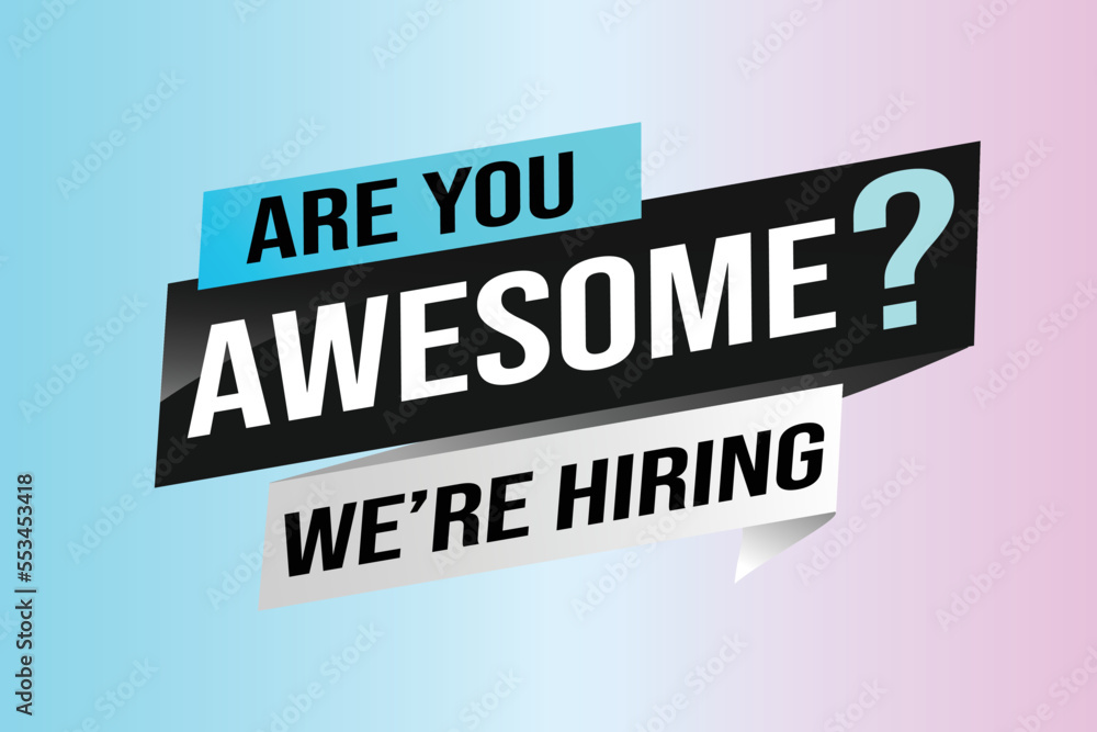 hiring recruitment Join now design for banner poster. are you awesome? lettering with geometric shapes lines. Vector illustration typographic. Open vacancy design template modern concept	
