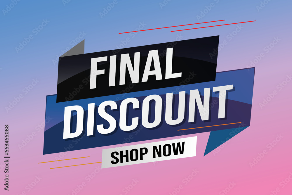 Final discount tag. Banner 3d design template for marketing. Special offer promotion or retail. background banner modern graphic design for store shop, online store, website, landing page	
