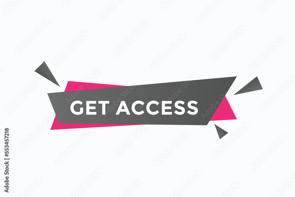 get access button vectors. sign label speech bubble get access

