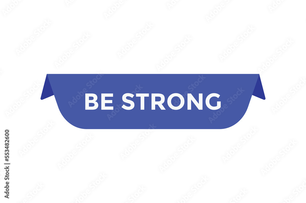 Be strong button web banner template Vector Illustration
Be strong button web banner template Vector Illustration
