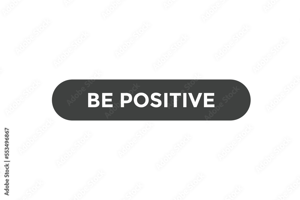 Be positive button web banner template Vector Illustration
Be positive button web banner template Vector Illustration