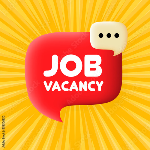 Job vacancy banner. Speech bubble with Job vacancy text. Business concept. 3d illustration. Pop art style. Vector line icon for Business and Advertising.