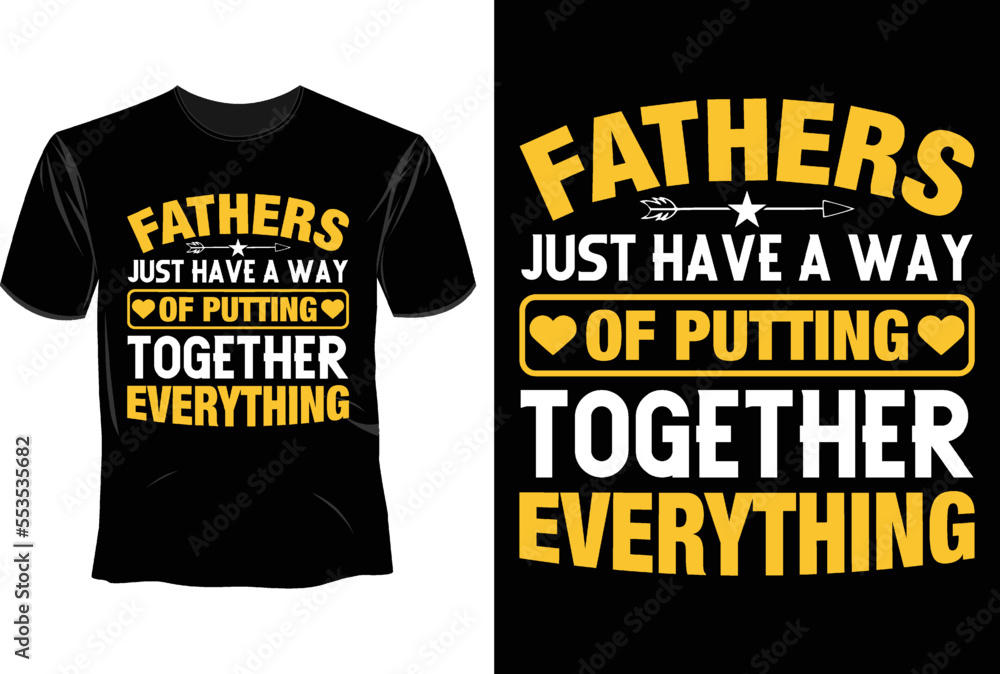 Fathers just have a way of putting together everything T Shirt Design, Father's Day T Shirt Design Fathers just have a way of putting together everything T Shirt Design, Father's Day T Shirt Design