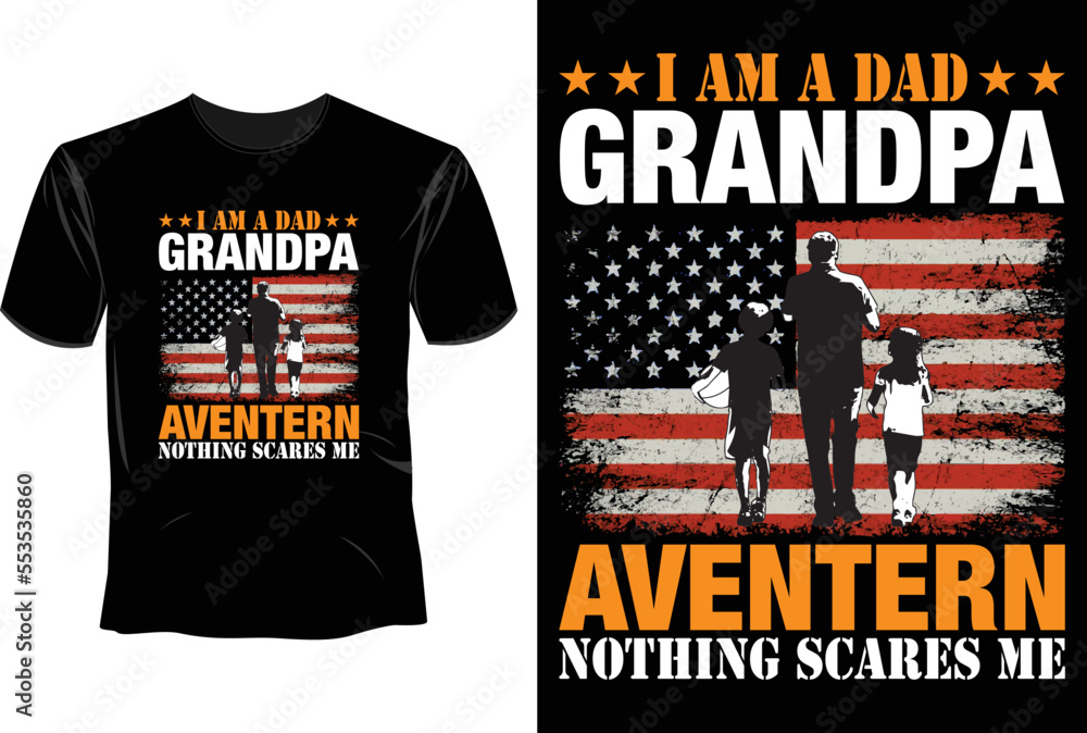 I am a dad grandpa aventern nothing scares me T Shirt Design, Father's Day T Shirt Design