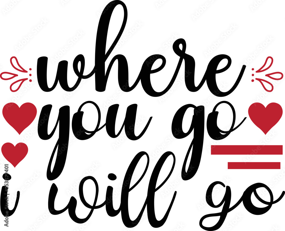 where you go i will go where you go i will go
