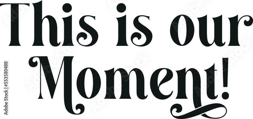 This is our Moment Lettering Vector illustration